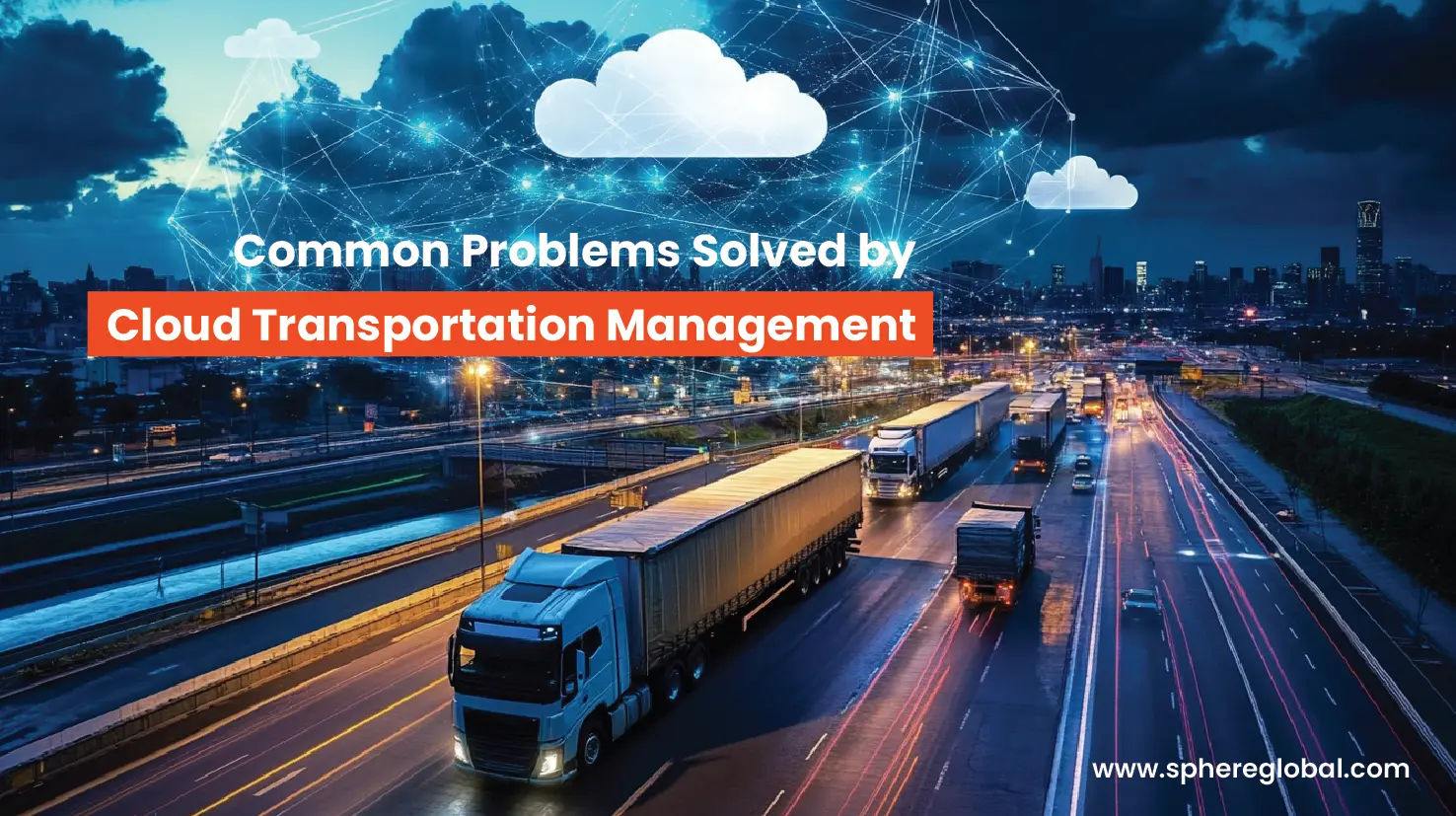 Common problems solved by cloud transportation management